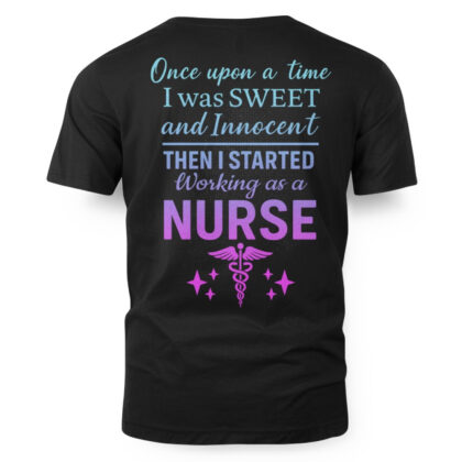Once Upon A Time Nurse Apparel - Funny Quote T-Shirt