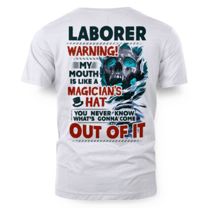 Laborer Magician T-Shirt Apparel - Funny Laborer Quote T-Shirt