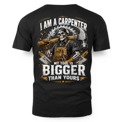 I Am A Carpenter T-Shirt